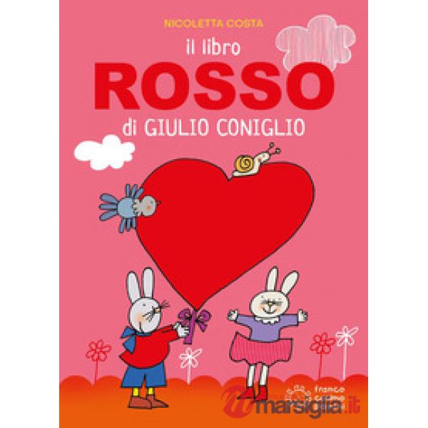 Libro rosso di Giulio Coniglio. Ediz. a colori (Il)