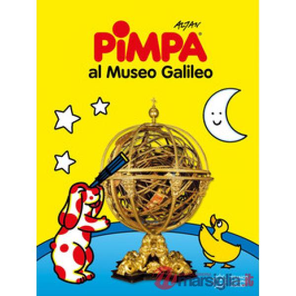 Pimpa al Museo Galileo. Ediz. a colori