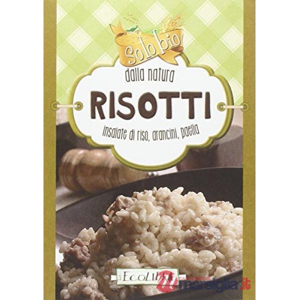 Risotti. Solo bio dalla natura