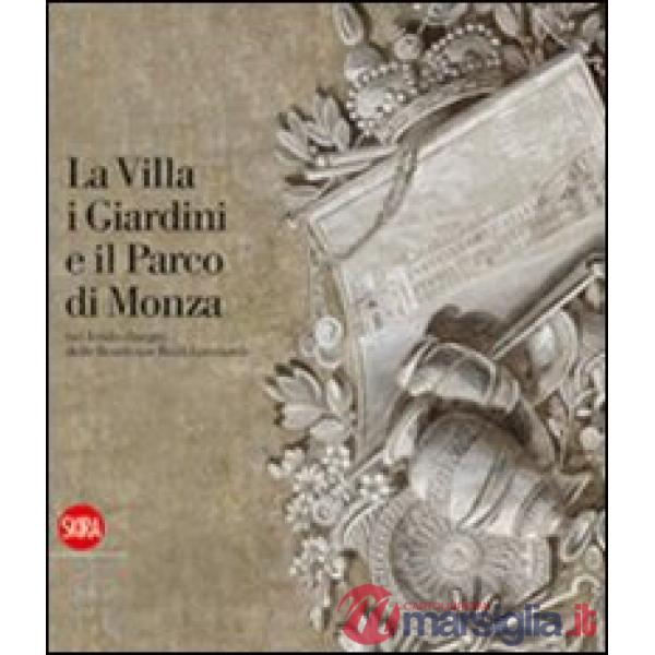 Villa, i Giardini e il Parco di Monza nel fondo disegni delle Residenze Reali Lo