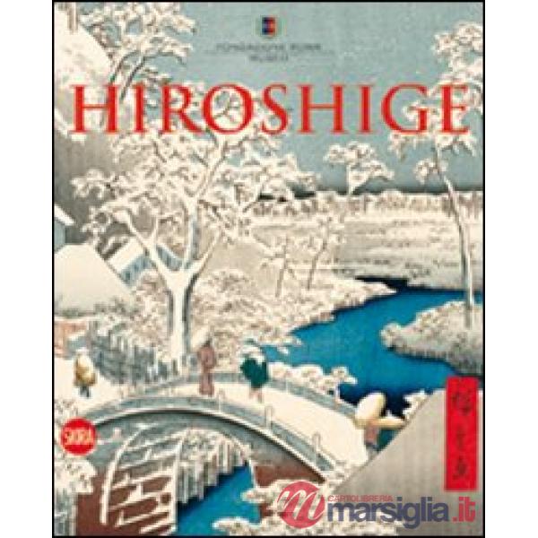 Hiroshige. Il maestro della natura. Ediz. illustrata