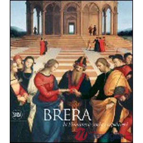 Brera. La storia e i capolavori. Ediz. illustrata