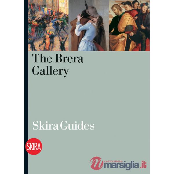 Brera Gallery. Guide. Ediz. a colori (The)