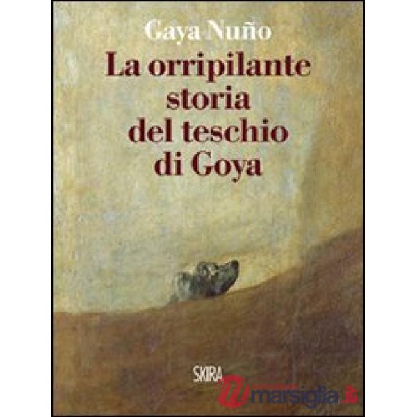 Orripilante storia del teschio di Goya (La)
