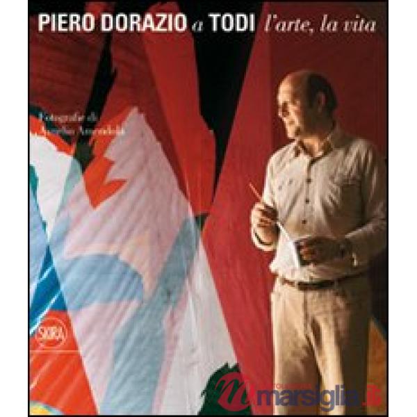 Piero Dorazio a Todi. L'arte, la vita. Ediz. italiana e inglese