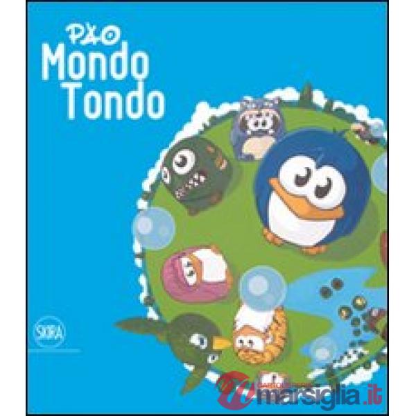 Pao. Mondo tondo. Ediz. illustrata