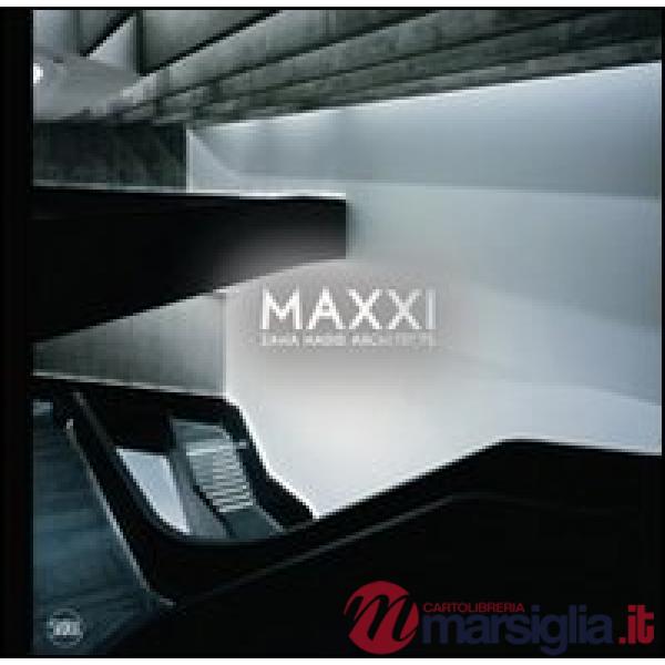 MAXXI Museo delle Arti del XXI secolo. Ediz. illustrata