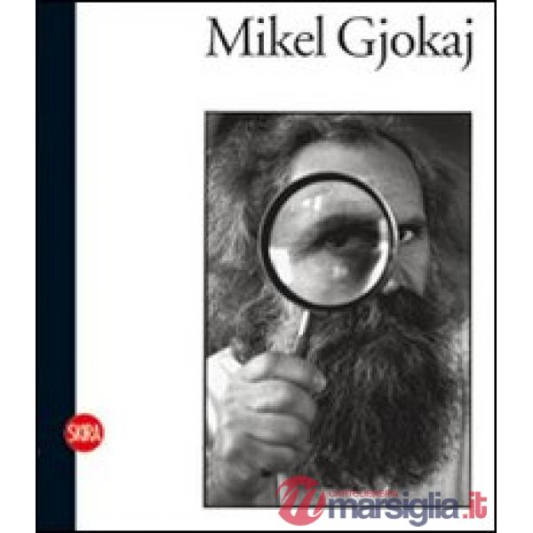 Mikel Gjokaj. Terre e cielo. Ediz. illustrata
