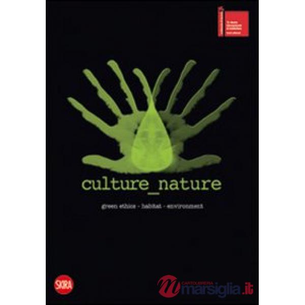 Culture nature. Ediz. italiana e inglese