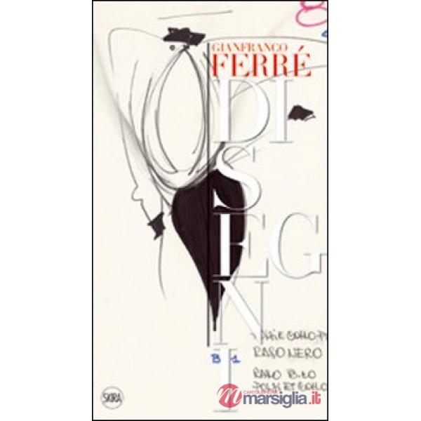 Gianfranco Ferré. Disegni. Ediz. italiana e inglese