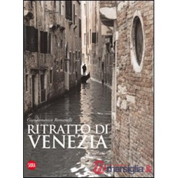Ritratto di Venezia. Ediz. italiana, inglese e francese