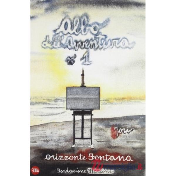 Orizzonte Fontana. Gli albi dell'avventura. Ediz. illustrata