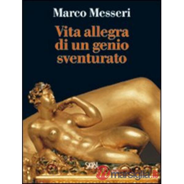 Vita allegra di un genio sventurato