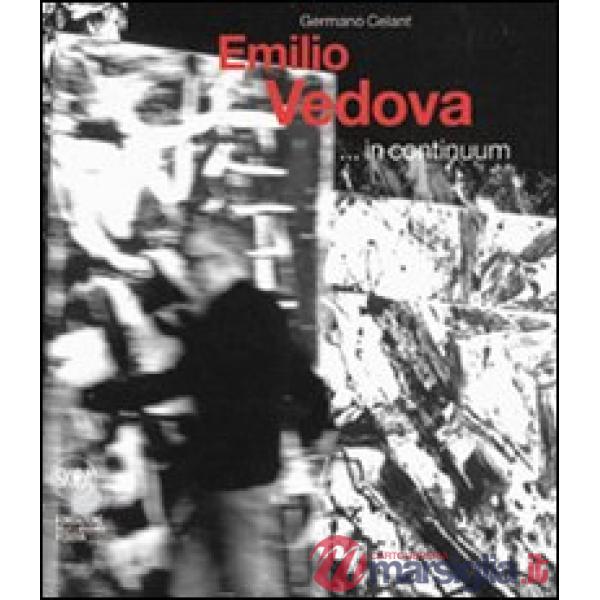 Emilio Vedova ...in continuum. Ediz. italiana e inglese