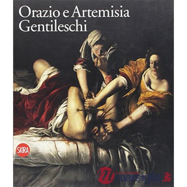 Gentileschi. Orazio e Artemisia. Ediz. illustrata (I)