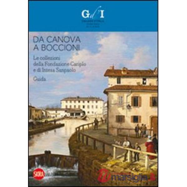 Da Canova a Boccioni. Le collezioni della Fondazione Cariplo e di Intesa Sanpolo