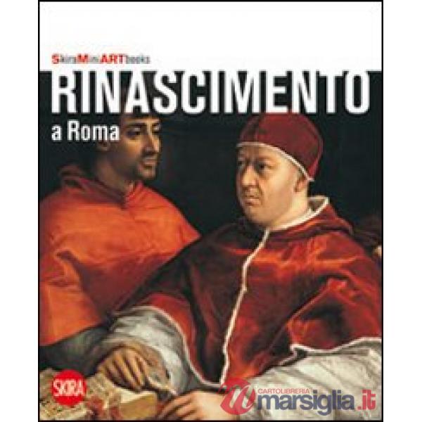 Rinascimento a Roma. Ediz. illustrata