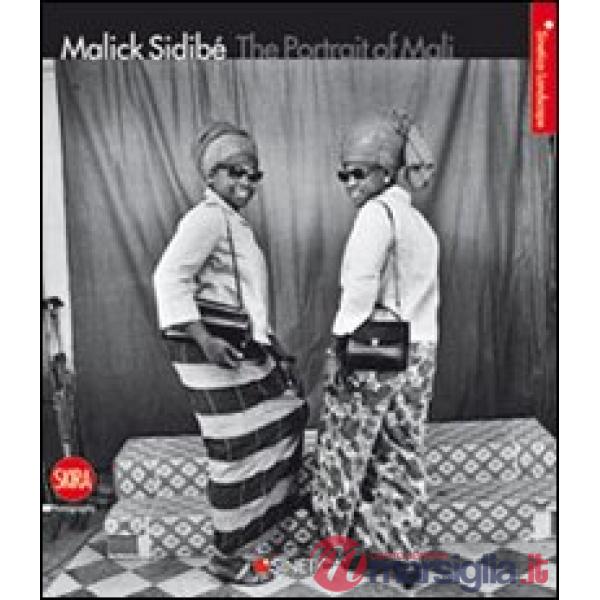 Malick Sidibé. The Portrait of Mail. Ediz. bilingue