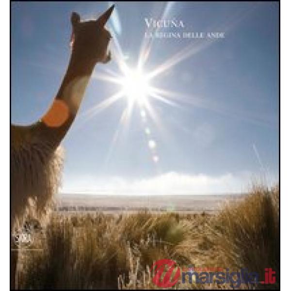 Vicuña. La fibra degli dei. Ediz. illustrata