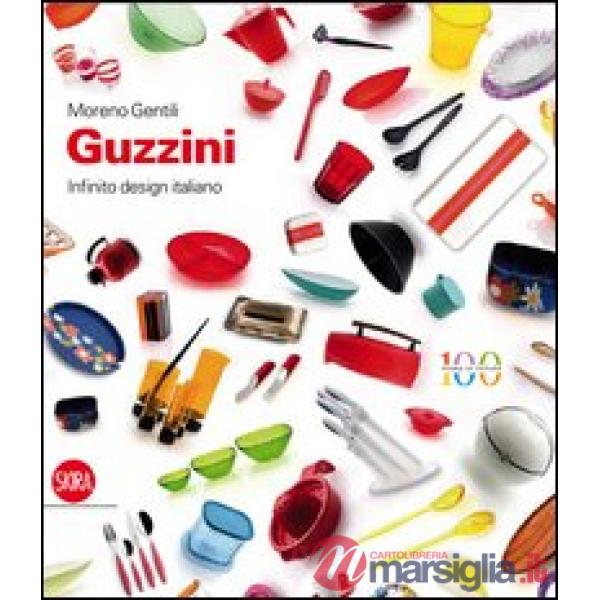 Guzzini. Infinito design italiano. Ediz. italiana e inglese