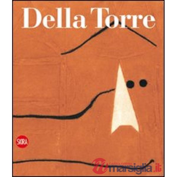 Enrico Della Torre. Catalogo generale dell'opera grafica. Ediz. illustrata