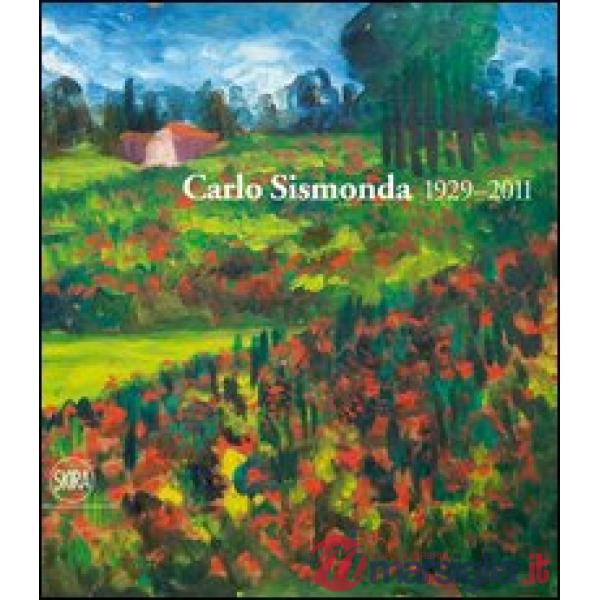 Carlo Sismonda. 1929-2011. Ediz. illustrata