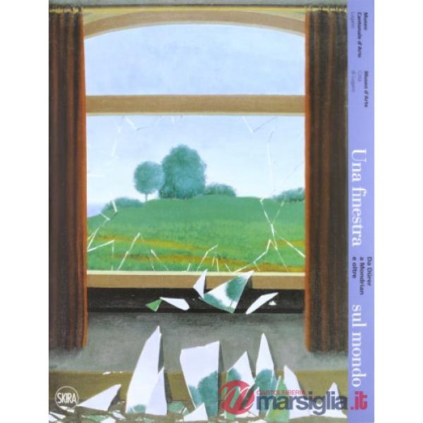 Finestra sul mondo. Da Dürer a Mondrian e oltre (Una)