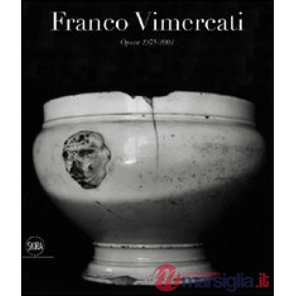 Franco Vimercati. Opere 1975-2001. Ediz. illustrata