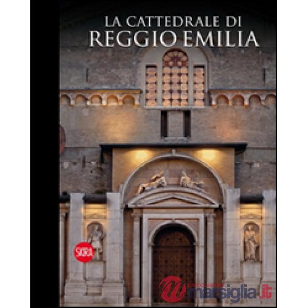 Cattedrale di Reggio Emilia. Ediz. illustrata. Con chiave USB (La)