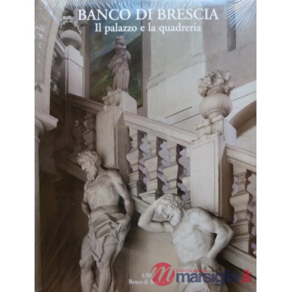 Banco di Brescia. Il palazzo e la quadreria. Ediz. illustrata