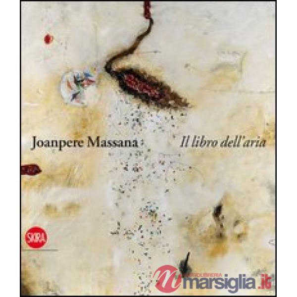 Joanpere Massana. Il libro dell'aria. Ediz. italiana, inglese e castigliana