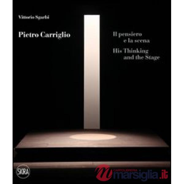 Pietro Carriglio. Il pensiero e la scena. Ediz. italiana e inglese