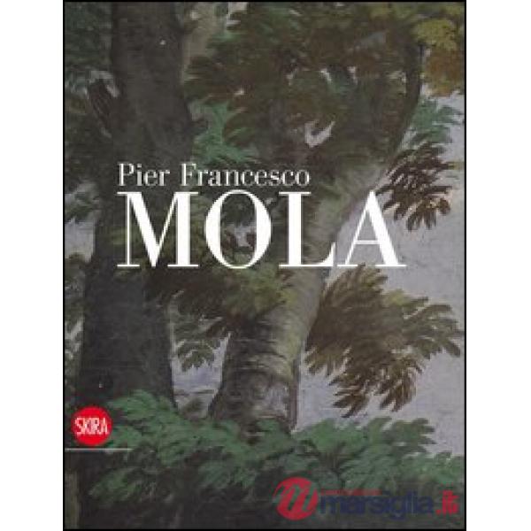 Pier Francesco Mola. Ediz. illustrata