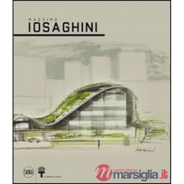 Massimo Iosa Ghini. Ediz. italiana e inglese