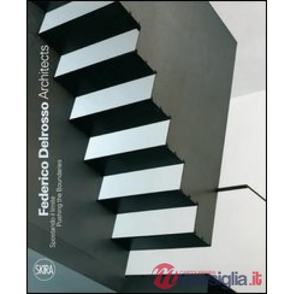 Federico Delrosso Architects. Spostando il limite. Ediz. italiana e inglese