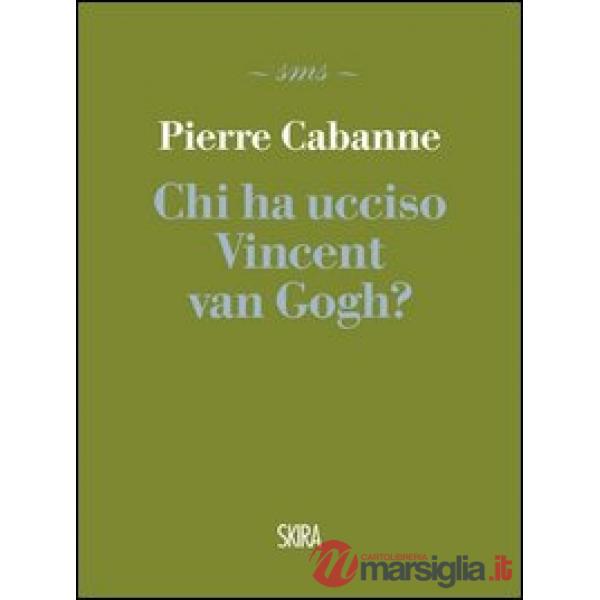 Chi ha ucciso Vincent van Gogh?