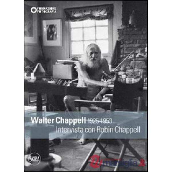 Walter Chappell 1925-1953. Intervista con Robin Chappell