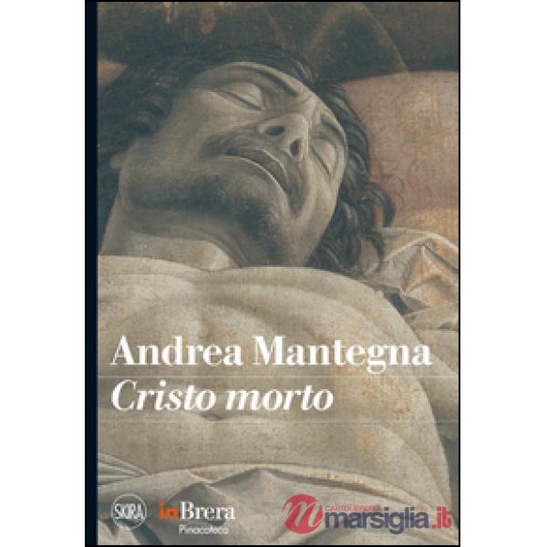 Mantegna. Cristo morto. Ediz. illustrata