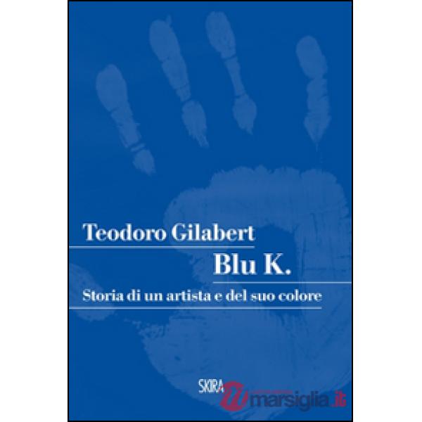 Blu K. Storia di un artista e del suo colore