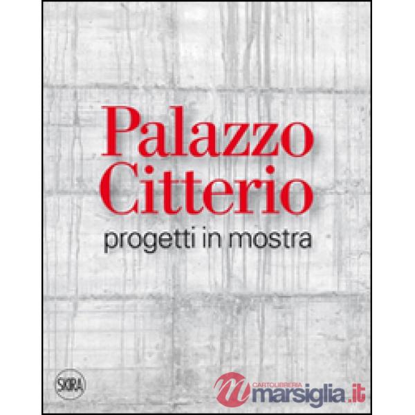 Palazzo Citterio. Progetti in mostra. Ediz. illustrata