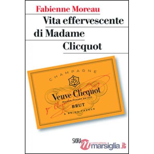 Vita effervescente di Madame Clicquot