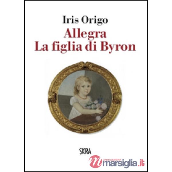 Allegra. La figlia di Byron