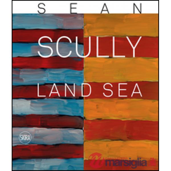 Sean Scully. Land sea. Ediz. illustrata