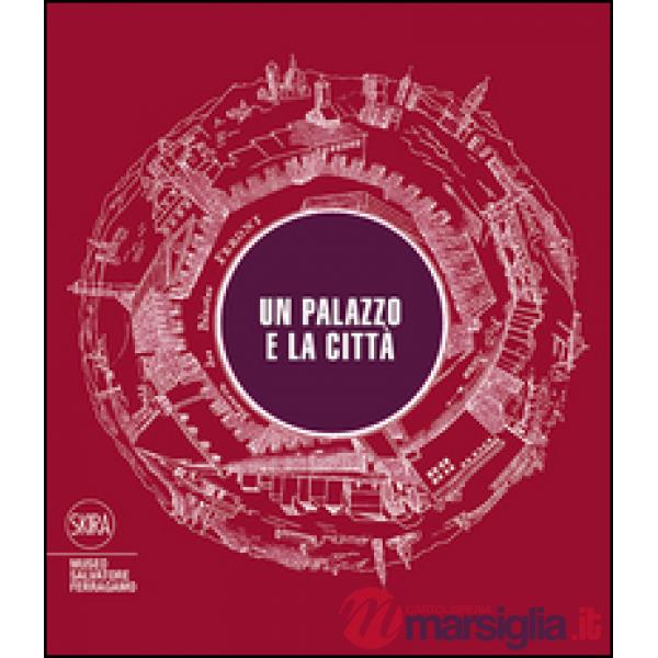 Palazzo e la città. Ediz. illustrata (Un)
