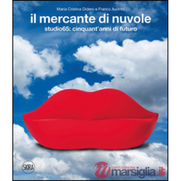 Il mercante di nuvole. Studio65: cinquant'anni di futuro. Ediz. italiana e inglese