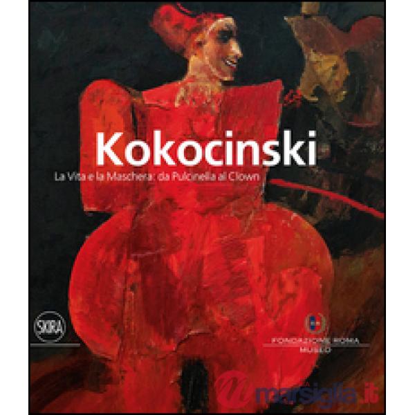 Kokocinski. La vita e la maschera: da Pulcinella al clown