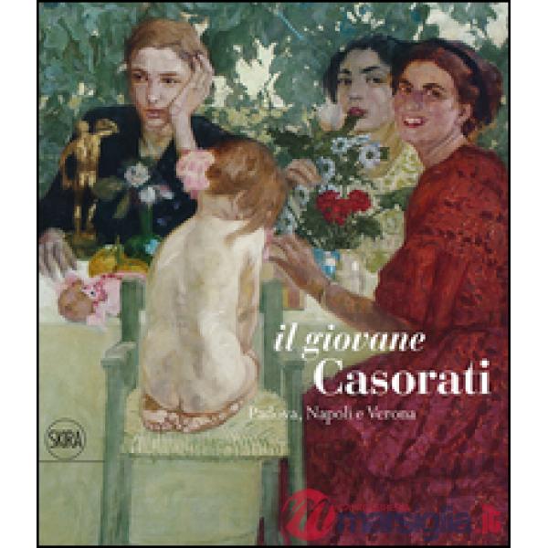 Giovane Casorati. Ediz. illustrata (Il)