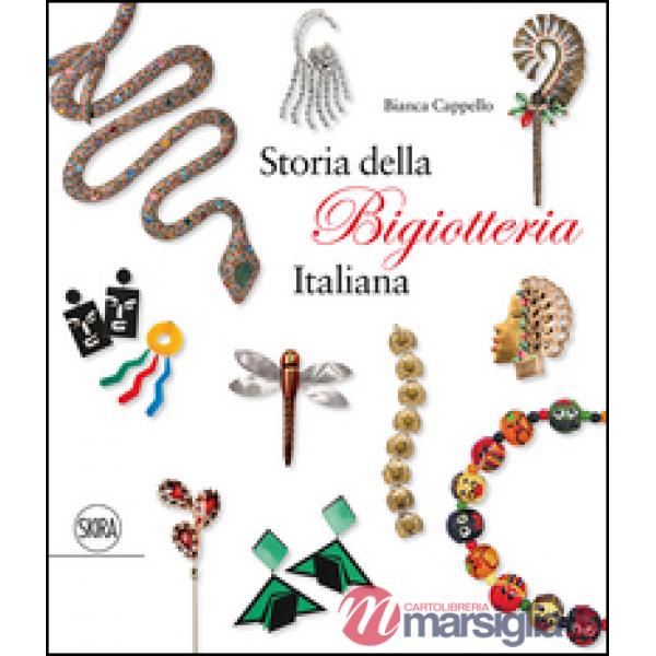 Storia della bigiotteria italiana. Ediz. italiana e inglese