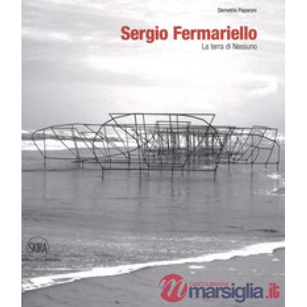 Sergio Fermariello. La terra di nessuno. Ediz. italiana e inglese