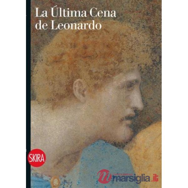 Ultima cena di Leonardo. Ediz. a colori (L')